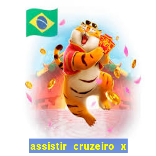 assistir cruzeiro x corinthians ao vivo gratis